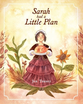 Sarah Had a Little Plan by Tousey, Jen