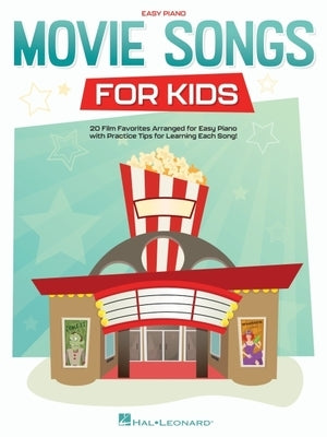 Movie Songs for Kids: Easy Piano Songbook with Lyrics by Hal Leonard Corp