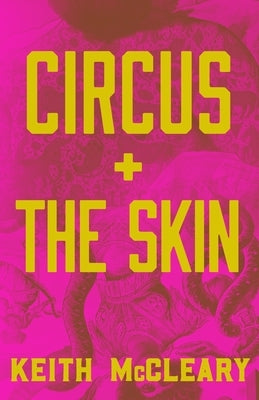 Circus + The Skin by McCleary, Keith