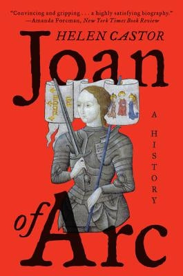 Joan of Arc: A History by Castor, Helen