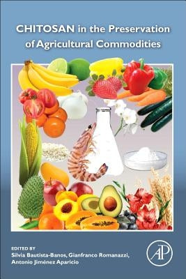 Chitosan in the Preservation of Agricultural Commodities by Bautista-Baños, Silvia