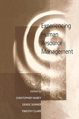 Experiencing Human Resource Management by Mabey, Christopher