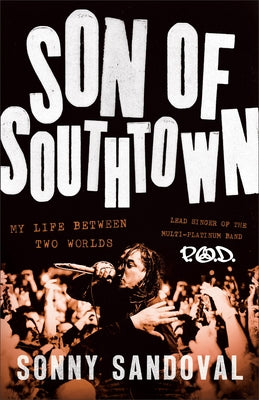 Son of Southtown: My Life Between Two Worlds by Sandoval, Sonny