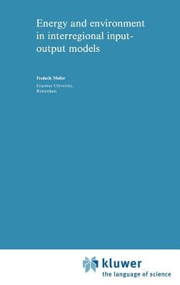Energy and Environment in Interregional Input-Output Models by Muller, F.