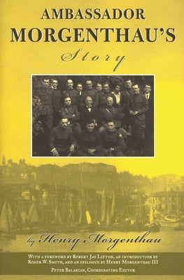 Ambassador Morgenthau's Story by Morgenthau, Henry, III