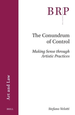 The Conundrum of Control: Making Sense Through Artistic Practices by Velotti, Stefano