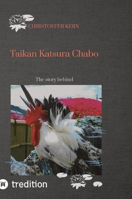 Taikan Katsura Chabo: The story behind, japanese bantam, breeding history of japanese breeds, H?hnerzucht, Zwergh?hner, by Kern, Christoffer