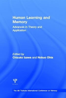 Human Learning and Memory: Advances in Theory and Applications: The 4th Tsukuba International Conference on Memory by Izawa, Chizuko