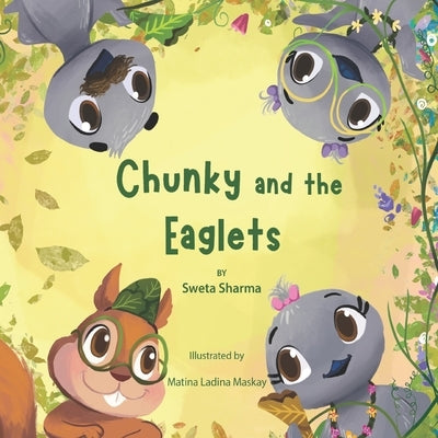 Chunky and the Eaglets by Maskay, Matina Ladina