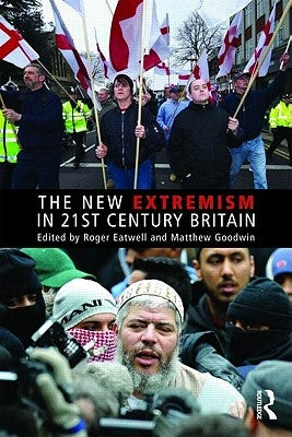 The New Extremism in 21st Century Britain by Eatwell, Roger