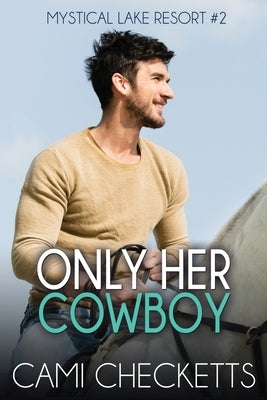 Only Her Cowboy by Checketts, Cami