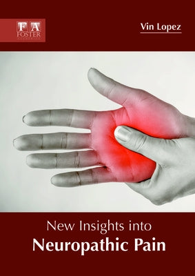 New Insights Into Neuropathic Pain by Lopez, Vin