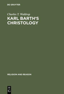 Karl Barth's Christology by Waldrop, Charles T.