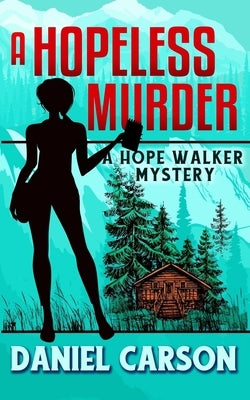 A Hopeless Murder by Carson, Daniel