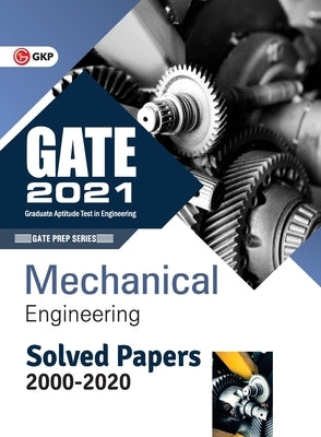 GATE 2021 - Solved Papers - Mechanical Engineering (2000-2020) by Gkp