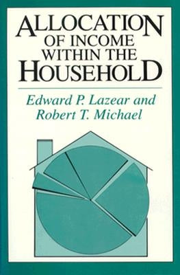 Allocation of Income Within the Household by Lazear, Edward P.