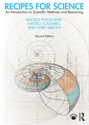 Recipes for Science: An Introduction to Scientific Methods and Reasoning by Potochnik, Angela