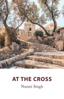 At the Cross by Singh, Noemi