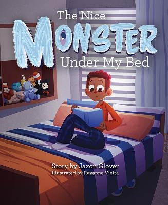 Nice Monster Under My Bed by Glover, Jaxon