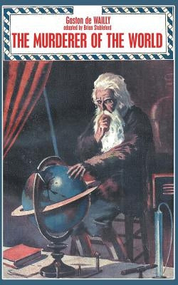 The Murderer of the World by De Wailly, Gaston