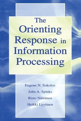 The Orienting Response in Information Processing by Lyytinen, Heikki