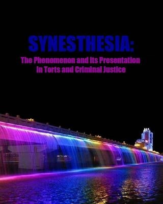 Synesthesia: The Phenomenon and its Presentation in Torts and Criminal Justice by Matevosyan, Naira Roland