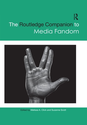 The Routledge Companion to Media Fandom by Click, Melissa A.