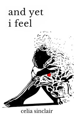 And Yet I Feel by Sinclair, Celia
