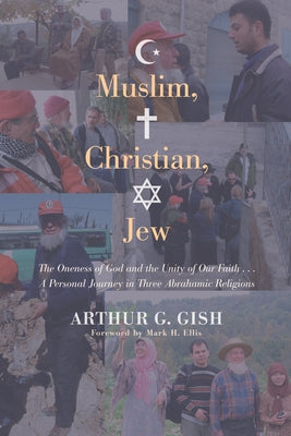 Muslim, Christian, Jew by Gish, Arthur G.
