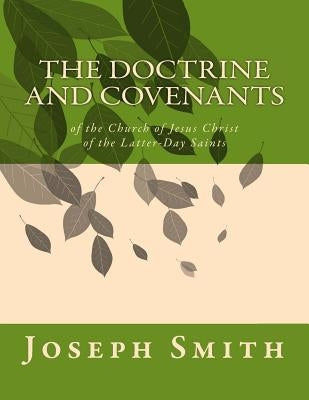 The Doctrine and Covenants: of the Church of Jesus Christ of the Latter-Day Saints by Smith, Joseph