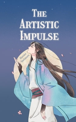 The Artistic Impulse by Helimets, Hanna