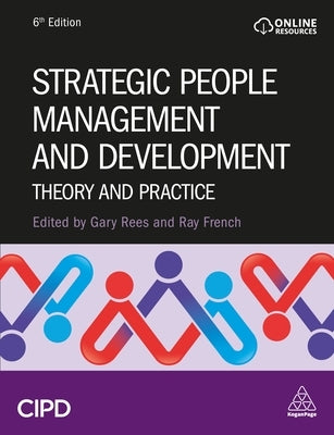 Strategic People Management and Development: Theory and Practice by Rees, Gary