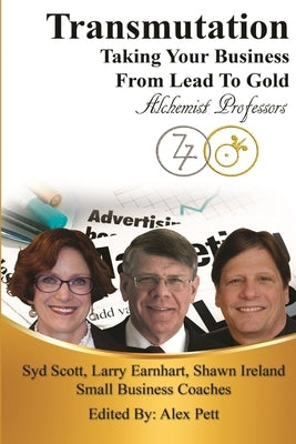 Transmutation: Taking Your Business From Lead To Gold by Scott, Syd