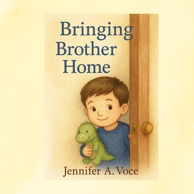 Bringing Brother Home by Voce, Jennifer A.