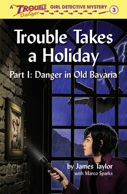 Trouble Takes a Holiday by Taylor, James