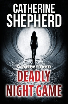 Deadly Night Game: A Forensic Thriller by Shepherd, Catherine
