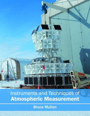 Instruments and Techniques of Atmospheric Measurement by Mullan, Bruce