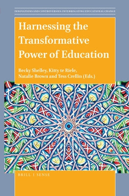 Harnessing the Transformative Power of Education by Shelley, Becky