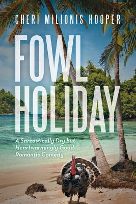 Fowl Holiday by Hooper, Cheri Milionis