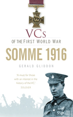 VCs of the First World War: Somme 1916 by Gliddon, Gerald