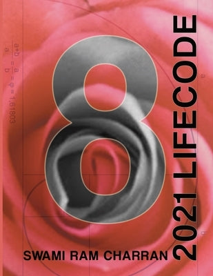 Lifecode #8 Yearly Forecast for 2021 Laxmi (Color Edition) by Ram Charran, Swami