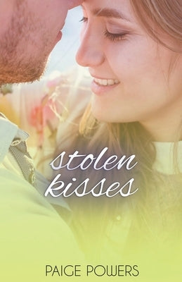 Stolen Kisses by Powers, Paige