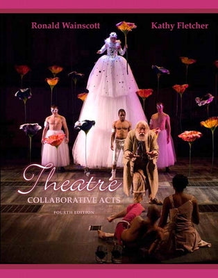 Theatre: Collaborative Acts by Wainscott, Ronald J.