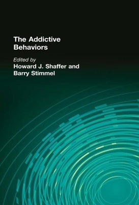 The Addictive Behaviors by Shaffer, Howard J.