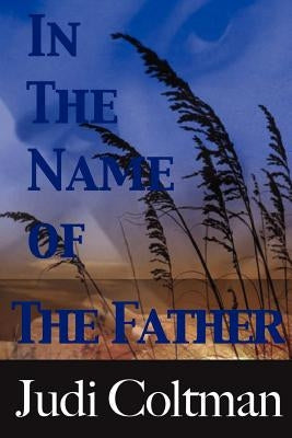In the Name of the Father by Coltman, Judi