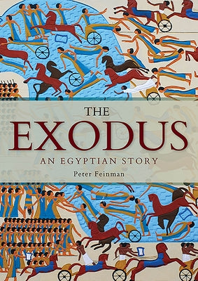The Exodus: An Egyptian Story by Feinman, Peter