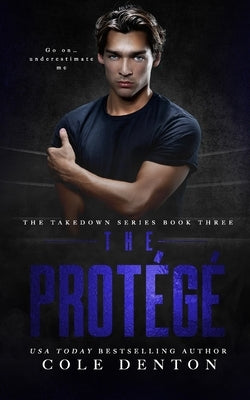 The Protege by Denton, Cole