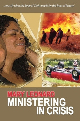Ministering in Crisis: Preparing God's People to Minister in Crisis by Leonard, Mary