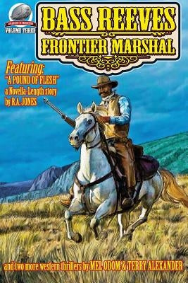 Bass Reeves Frontier Marshal Volume 3 by Alexander, Terry