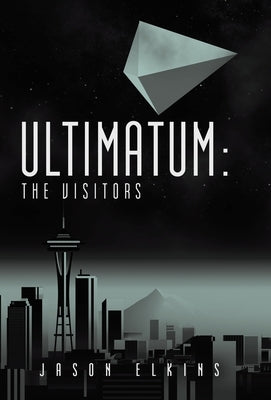Ultimatum: The Visitors by Elkins, Jason